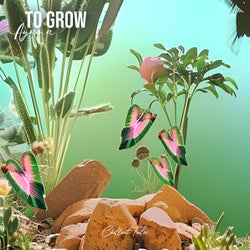 To Grow