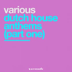 Dutch House Anthems (Part One)