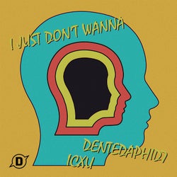 I Just Don't Wanna (feat. ICXU)