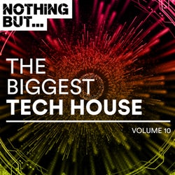 Nothing But... The Biggest Tech House, Vol. 10