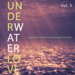 Underwater Love, Vol. 3 (Electronic Sounds From Lounge To Techno)