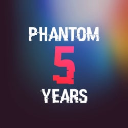 Phantom 5 Years