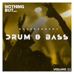 Nothing But... Underground Drum & Bass, Vol. 11