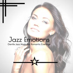 Jazz Emotions - Gentle Jazz Music For Romantic Evenings