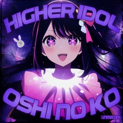 Oshi no Ko Higher Idol Phonk