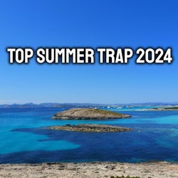 Top Summer Trap 2024