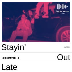 Stayin' out Late
