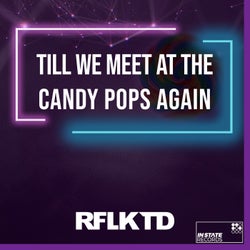 Till We Meet at the Candy Pops Again