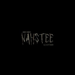 Nahstee (feat. Sleazy F Baby)