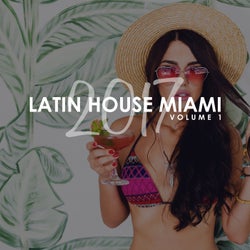 Latin House Miami 2017, Vol. 1