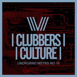 Clubbers Culture: Undrgrnd Mstrs No.10