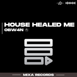 House Healed Me