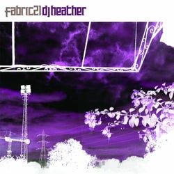 fabric 21: DJ Heather