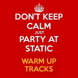 Don't Keep Calm Just Party At Static Warm Up