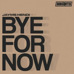 Bye For Now