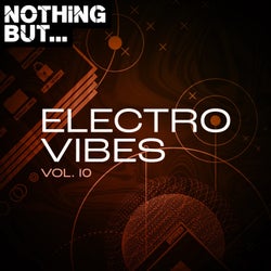 Nothing But... Electro Vibes, Vol. 10