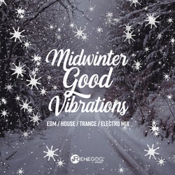 Midwinter Good Vibrations: EDM, House, Trance, Electro Mix