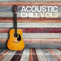 Acoustic Chill Vol.2 - The Best Lounge Tracks In An Acoustic Sound