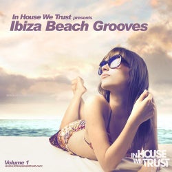In House We Trust - Ibiza Beach Grooves Vol. 1