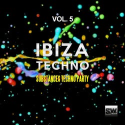 Ibiza Techno, Vol. 5 (Substances Techno Party)