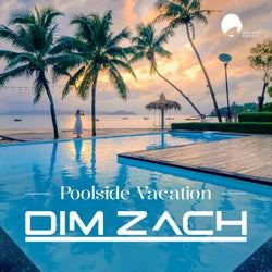 Poolside Vacation (Dim Zach Mix)