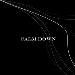 Calm down