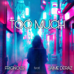 Too Much (feat. Jaime Deraz)
