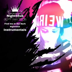 Find Me In The Dark (Night45uk Instrumentals)