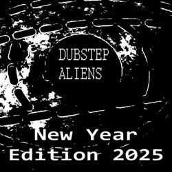 Dubstep Aliens/New Year Edition 2025