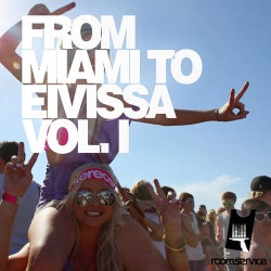 From Miami To Eivissa Vol. 1