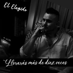 Llorarás Mas de Diez Veces