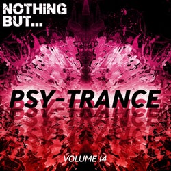 Nothing But... Psy Trance, Vol. 14