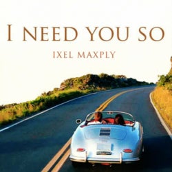 I Need You So