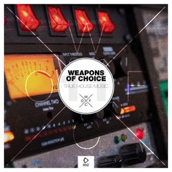 Weapons Of Choice - True House Music, Vol. 11