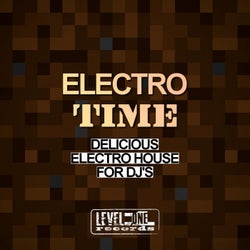 Electro Time (Delicious Electro House For DJ's)