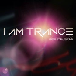 I Am Trance  - 001 (Selected by Glassman)