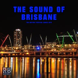 The Sound of Brisbane (The Hottest Festival Dance Hits)