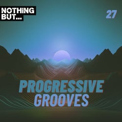Nothing But... Progressive Grooves, Vol. 27