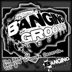 The Best Of Banging Grooves Records Volume 8
