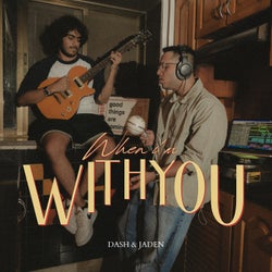 When I'm With You