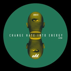 Change Hate into Energy