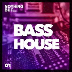 Nothing But... Bass House, Vol. 01