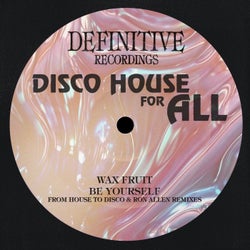 Be Yourself (From House To Disco & Ron Allen Remixes)