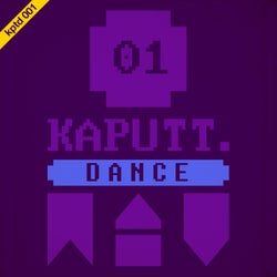 Kaputt.Dance 1