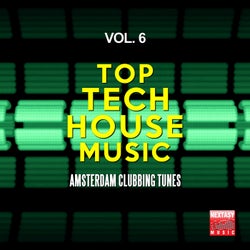 Top Tech House Music, Vol. 6 (Amsterdam Clubbing Tunes)