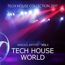 Tech House World, Vol. 1 ( Tech House Collection 2017)