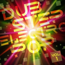 Dub Step and Electro Pop, Vol. 1
