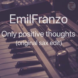 Only Positive Thoughts (Sax Edit)