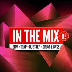 In The Mix 02: EDM, Trap, Dubstep, Drum & Bass