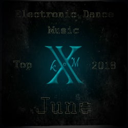 Electronic Dance Music Top 10 June 2018